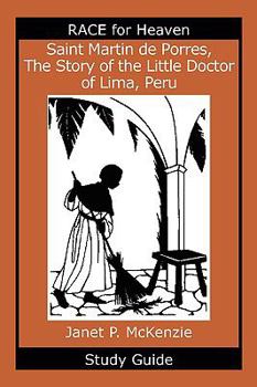 Paperback Saint Martin de Porres, the Story of the Little Doctor of Lima, Peru Study Guide Book