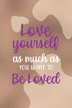 Love Yourself As Much as You Want To Be Loved: Notebook Journal Composition Blank Lined Diary Notepad 120 Pages Paperback Brown Texture Vitiligo