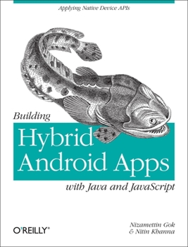 Paperback Building Hybrid Android Apps with Java and JavaScript: Applying Native Device APIs Book