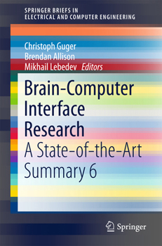 Brain-Computer Interface Research: A State-Of-The-Art Summary 6 - Book  of the SpringerBriefs in Electrical and Computer Engineering