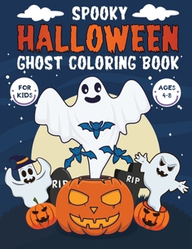 Paperback spooky halloween ghost coloring book for kids ages 4-8: fun halloween themed ghost coloring pages Book