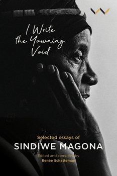 Hardcover I Write the Yawning Void: Selected Essays of Sindiwe Magona Book