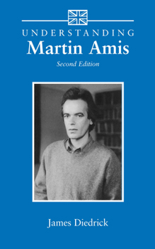 Understanding Martin Amis (Understanding Contemporary British Literature) - Book  of the Understanding Contemporary British Literature