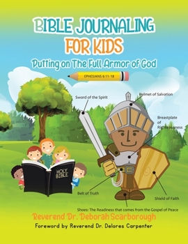 Paperback BIBLE JOURNALING FOR KIDS Putting On The Full Armor of God Book