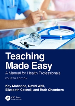 Paperback Teaching Made Easy: A Manual for Health Professionals Book