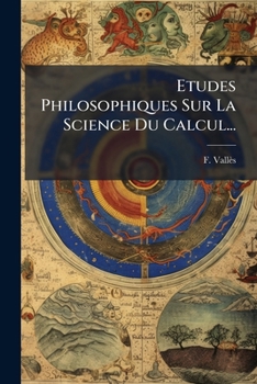 Paperback Etudes Philosophiques Sur La Science Du Calcul... [French] Book