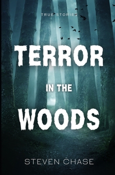 Paperback Terror in the Woods: True Stories: Volume 1 Book