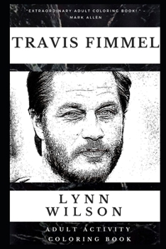 Travis Fimmel Adult Activity Coloring Book (Travis Fimmel Adult Activity Coloring Books)