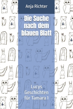 Die Suche nach dem blauen Blatt (Neuauflage 2024): Lucys Geschichten für Tamara 1