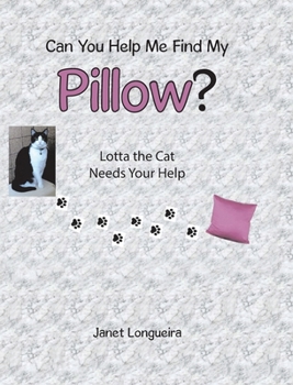 Hardcover Can You Help Me Find My Pillow?: Lotta the Cat Needs Your Help Book