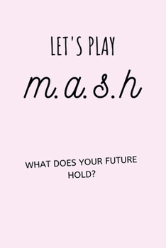 Paperback Let's Play M.A.S.H. What Does Your Future Hold?: mash game, 121 Pages, fortune telling games, slumber party games, paper games Book