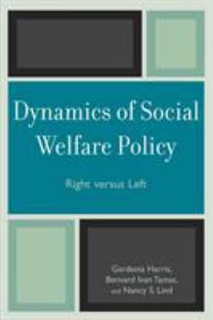 Paperback Dynamics of Social Welfare Policy: Right versus Left Book