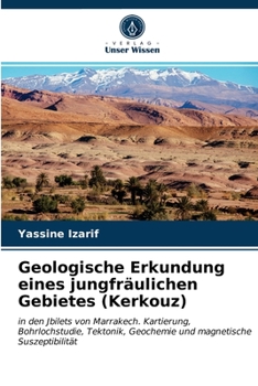 Paperback Geologische Erkundung eines jungfräulichen Gebietes (Kerkouz) [German] Book