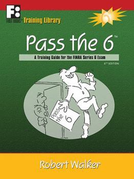 Paperback Pass the 6: A Training Guide for the FINRA Series 6 Exam Book