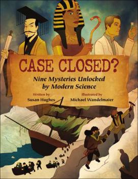 Hardcover Case Closed?: Nine Mysteries Unlocked by Modern Science Book