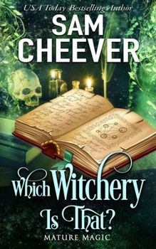 Which Witchery is That?: A Paranormal Women's Fiction Novel - Book #3 of the Mature Magic