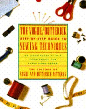 Paperback The Vogue/Butterick Step-By-Step Guide to Sewing Techniques: An Illustrated A-To-Z Sourcebook for Every Home Sewer Book