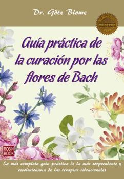 Paperback Guía Práctica de la Curación Por Las Flores de Bach [Spanish] Book