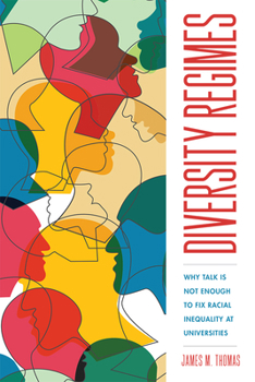 Paperback Diversity Regimes: Why Talk Is Not Enough to Fix Racial Inequality at Universities Book