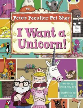 Paperback Bug Club Guided Non Fiction Year Two Purple B Pete's Peculiar Pet Shop: I Want a Unicorn! Book