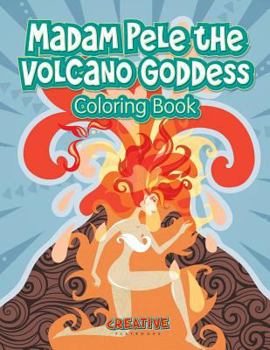Paperback Madam Pele the Volcano Goddess Coloring Book