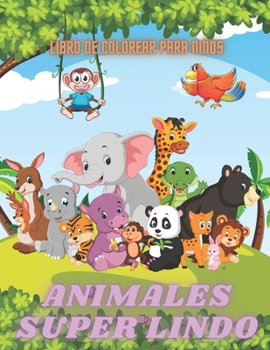 Paperback ANIMALES SUPER LINDO - Libro De Colorear Para Niños: Animales Marinos, Animales de Granja, Animales de la Selva, Animales del Bosque Y Animales del Ci [Spanish] Book