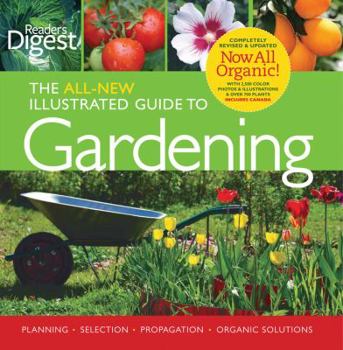 Hardcover Reader's Digest: The All New Illustrated Guide to Gardening: Planning, Selection, Propagation, Organic Solutions Book