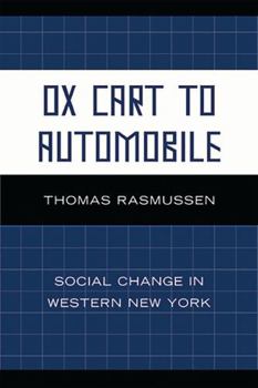 Paperback Ox Cart to Automobile: Social Change in Western New York Book