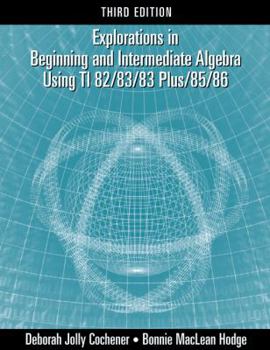 Paperback Explorations in Beginning and Intermediate Algebra Using the TI-82/83/83 Plus/85/86 Graphing Calculator Book