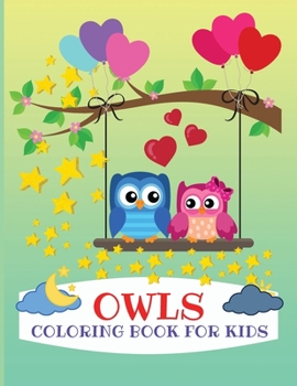 Paperback Owls Coloring Book for Kids: Gorgeous Coloring Book for Kids, Activity Workbook for Toddler, Prekindergarten and Preschoolers, All Ages Book