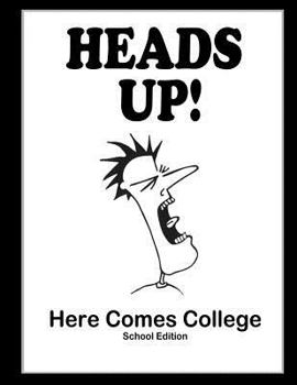 Paperback Heads Up! Here Comes College School Edition Book