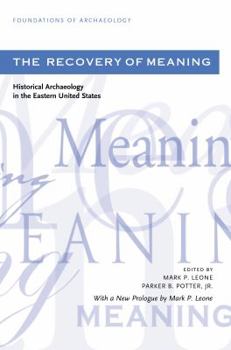 Paperback The Recovery of Meaning: Historical Archaeology in the Eastern United States Book