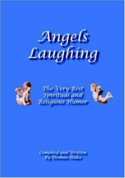 Paperback Angels Laughing: The Very Best Spiritual and Religious Humor Book