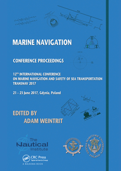 Paperback Marine Navigation: Proceedings of the 12th International Conference on Marine Navigation and Safety of Sea Transportation (Transnav 2017), June 21-23, Book
