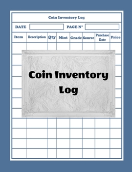 Paperback Coin Inventory Log: Collectors Coin Log Book for Cataloging Collections - 100 Pages - Coin Collection Notebook (8.5 x 11 Large) Book