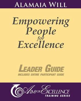 Paperback Empowering People for Excellence - Leader Guide: Aim for Excellence Training Series Book