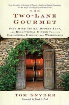 Paperback The Two-Lane Gourmet: Fine Wine Trails, Superb Inns, and Exceptional Dining Through California, Oregon, and Washington Book