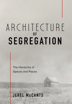 Hardcover Architecture of Segregation: The Hierarchy of Spaces and Places Book