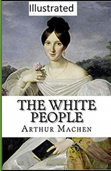 Paperback The White People Illustrated Book