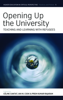 Paperback Opening Up the University: Teaching and Learning with Refugees Book