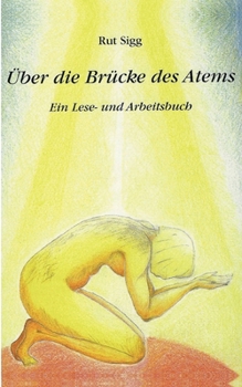 Paperback Über die Brücke des Atems: Ein Lese- und Arbeitsbuch [German] Book