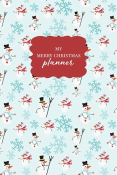 My Merry Christmas Planner: Christmas Holiday Organizer - Undated Weekly Planner, To-Do Lists, Holiday Shopping Budget and Tracker, Gift Checklist, ... Design (Holiday Planners and Organizers)