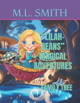 “LILAH-BEANS” MAGICAL ADVENTURES: FAMILY TREE (Delilah's Magical Adventures)