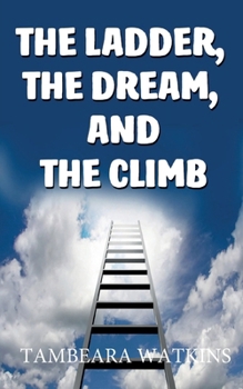 Paperback The Ladder, The Dream, and The Climb Book