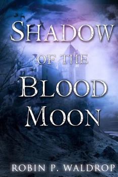 Shadow of the Blood Moon - Book #2 of the Blood Moon