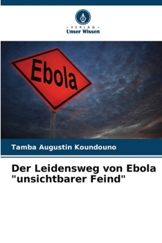 Paperback Der Leidensweg von Ebola "unsichtbarer Feind" [German] Book