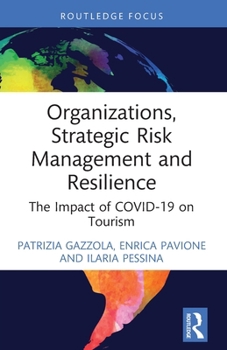 Paperback Organizations, Strategic Risk Management and Resilience: The Impact of COVID-19 on Tourism Book