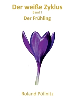 Paperback Der weiße Zyklus: Der Frühling [German] Book