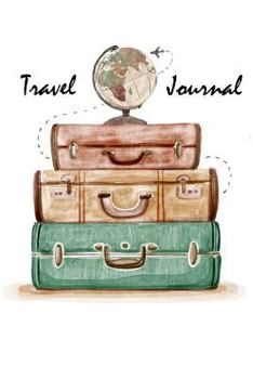 Travel Journal : Vacation Planner, Trailer Travel Log Record, Camping Diary Notebook, Holiday Planning, Scrapbook Memory Book Keepsake, Size 6 X 9 Inch, 100 Pages