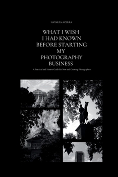 What I Wish I Had Known Before Starting My Photography Business: Lessons from the First Years of Building a Photography Business